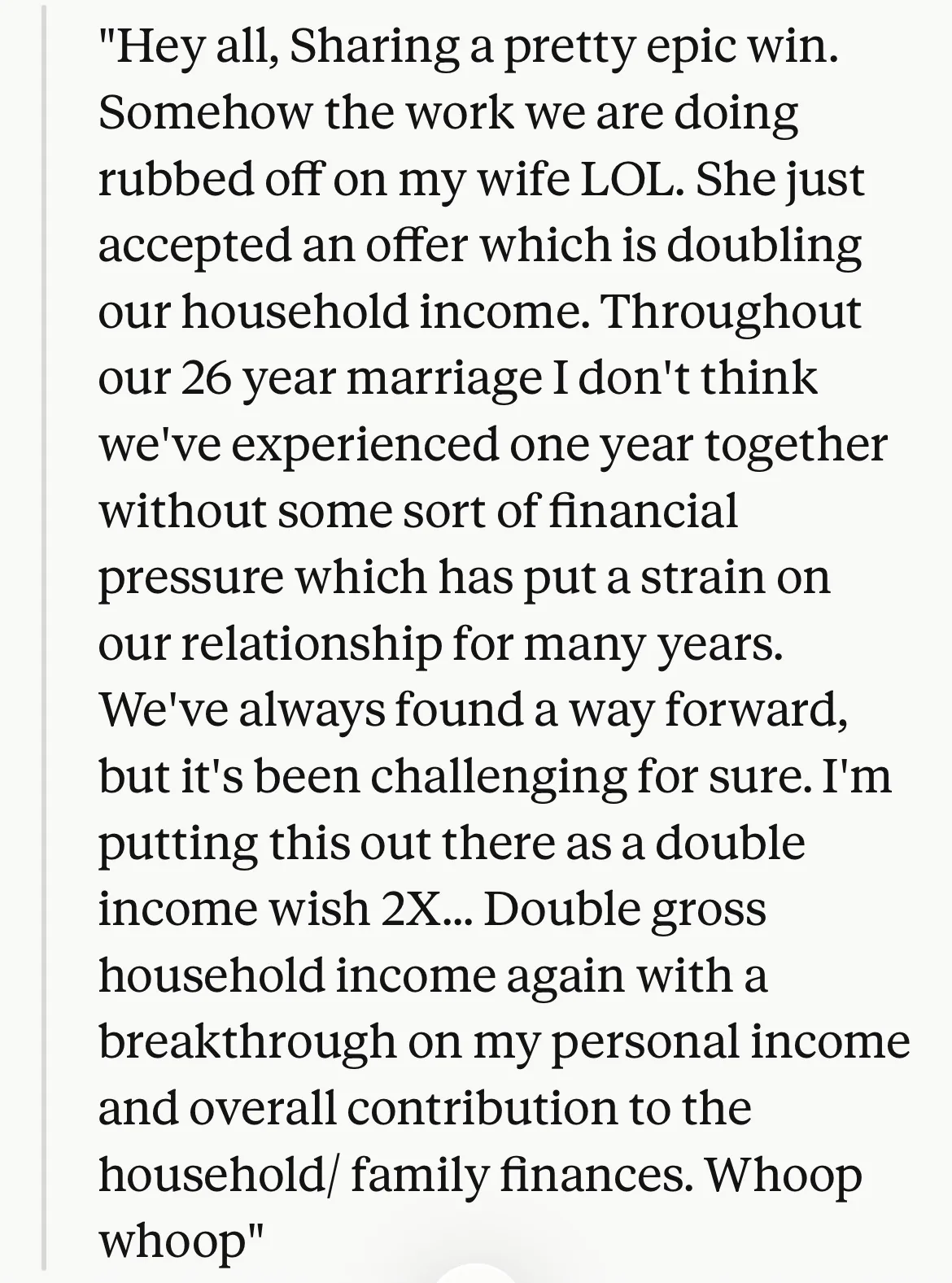 Client message: his wife accepted an offer that doubles their household income, the first year without financial pressure in a 26-year marriage